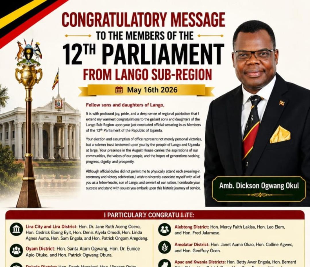 Amb. Ogwang Okul to Lango's New MPs: Political Affiliations Are Seasonal, Service to the People Is Eternal
